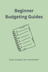 Beginner Budgeting Guides: How to Start Budgeting Without Feeling Overwhelmed