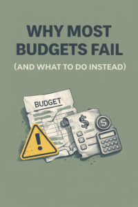 Why Most Budgets Fail (And What To Do Instead)